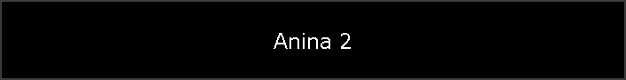 Anina 2