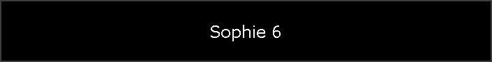 Sophie 6