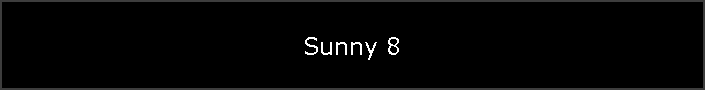 Sunny 8